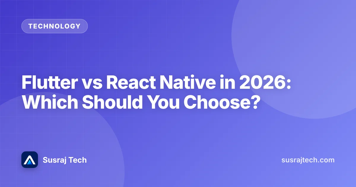 Flutter vs React Native in 2026: Which Should You Choose?